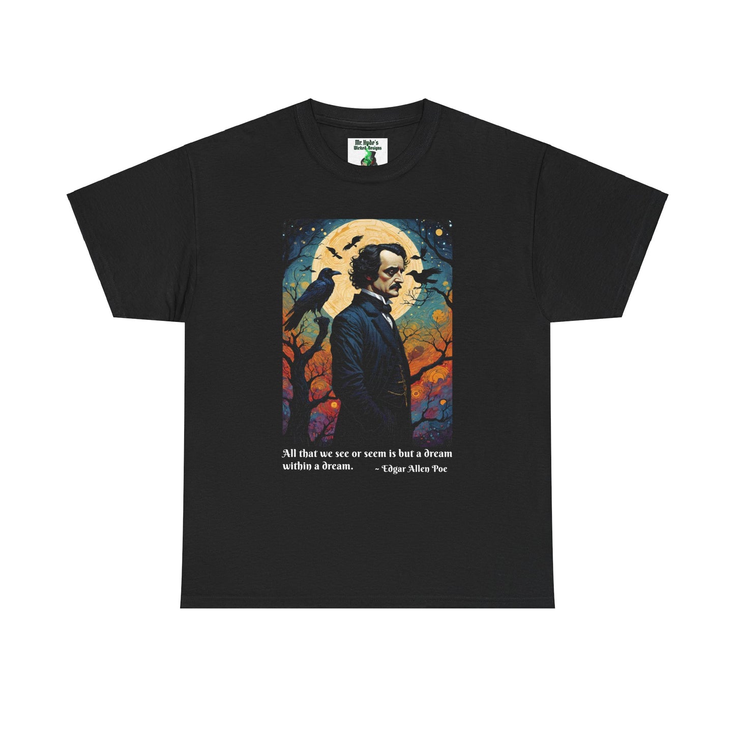 Once upon a midnight dreary. If these words conjure up images of diabolical fiends and fearsome specters, then you must be a fan of Poe, and you are in the right place to! Claim this stunningly creepy Edgar Allen Poe Unisex T-shirt today!