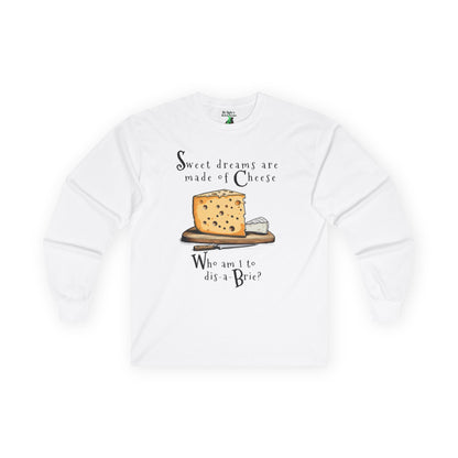 Sweat Dreams are made of Cheese Long Sleeve T-shirt - Cheese Lover's Tee — Funny Cheese Unisex Shirt