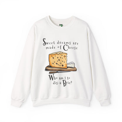 Cheese Pun Crewneck Sweatshirt — "Sweet Dreams Are Made of Cheese" Funny Brie Graphic | Cheese Lovers Cotton Sweatshirt