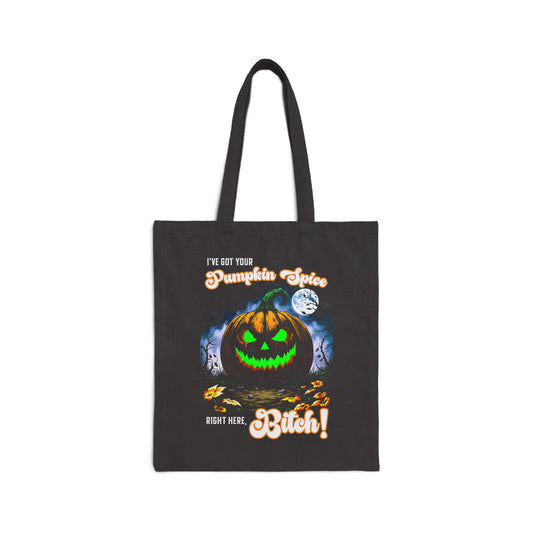 Halloween Pumpkin Tote Bag, Eco-Friendly Shopping Bag, Spooky Gift, I got your Pumpkin Spice right here Bitch, Trick or Treat Tote