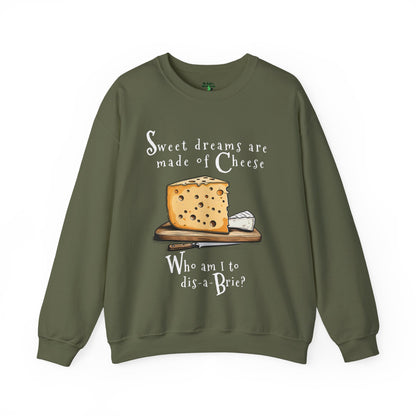 Cheese Pun Crewneck Sweatshirt — "Sweet Dreams Are Made of Cheese" Funny Brie Graphic | Cheese Lovers Cotton Sweatshirt