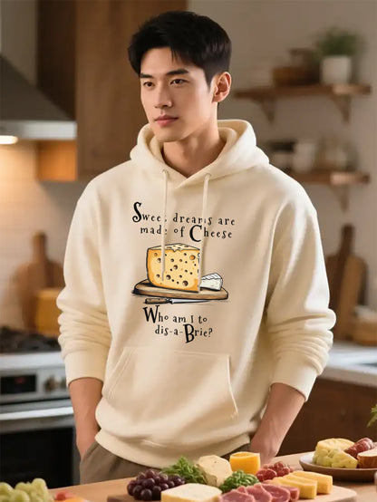 Sweet Dreams are made of Cheese Hoodie — Warm Cheese Lovers Fleece Hoodie -- Funny Cheese Cotton Hoodie
