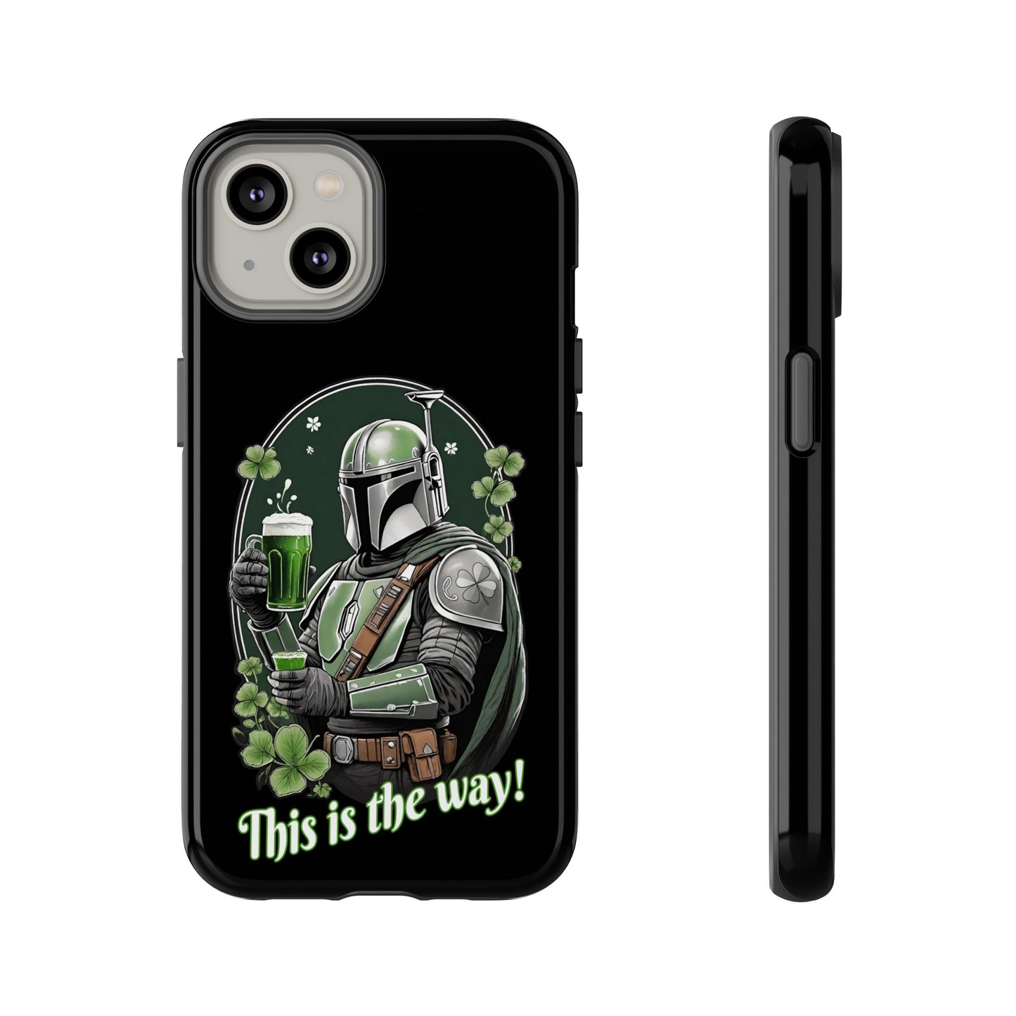 Tough Cases, Star Wars Inspired Mandalorian Rugged Cell Phone Case, St Patrick's Day Gift, Green Whiskey Beer, This is the Way, Shamrock