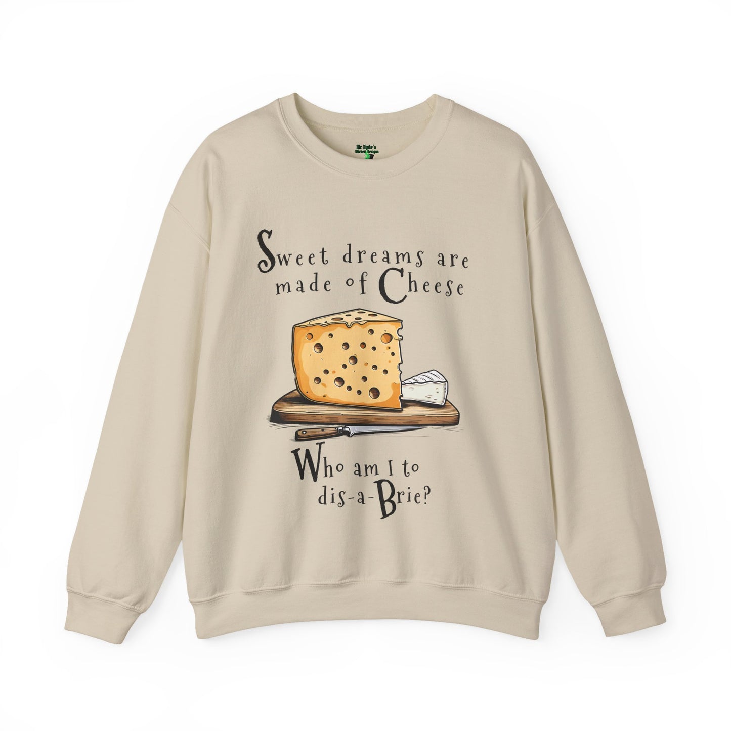 Cheese Pun Crewneck Sweatshirt — "Sweet Dreams Are Made of Cheese" Funny Brie Graphic | Cheese Lovers Cotton Sweatshirt
