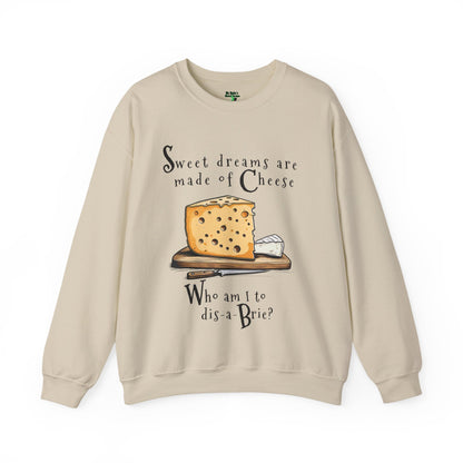 Cheese Pun Crewneck Sweatshirt — "Sweet Dreams Are Made of Cheese" Funny Brie Graphic | Cheese Lovers Cotton Sweatshirt