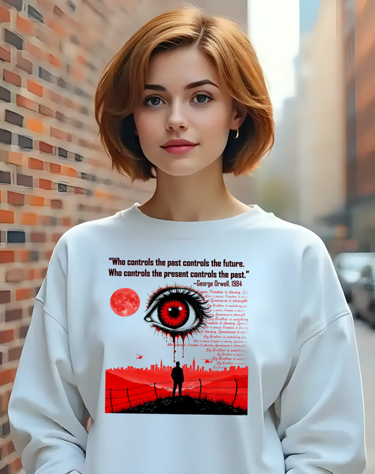 George Orwell Cotton Sweatshirt, Unisex Sweatshirt with 1984 Quote Design, Reader and Fan Gift, Warning Novelty Pullover, Literature Lover Gift,