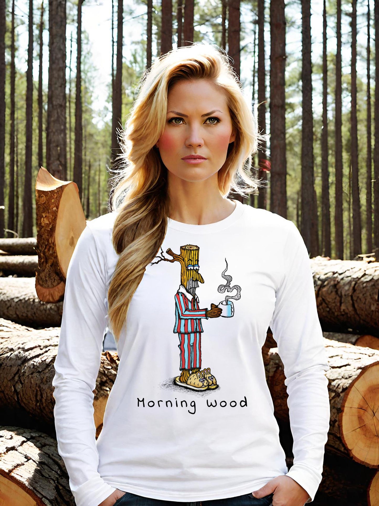 Do you have Morning Wood? Well you should. It is a hilarious parody T-shirt that every gal should have, and every gal. I mean who does not need Morning Wood now and then. Get this hilariously cool womens long sleeve t-shirt in a White cotton t-shirt.